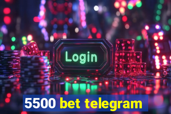 5500 bet telegram